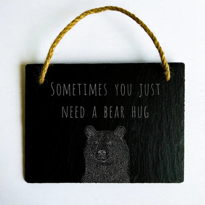 Sometimes You Just Need a Bear Hug Sign - Family Slate Plaque