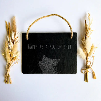 "Happy as a Pig in Shit" Slate House Sign - Funny Male Gift