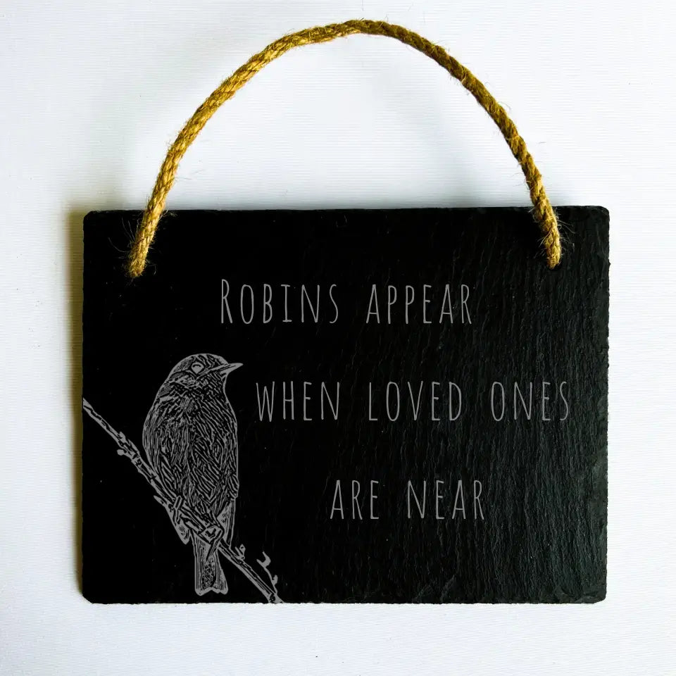 Robins Appear When Loved Ones Are Near Sign - Memorial Slate Plaque