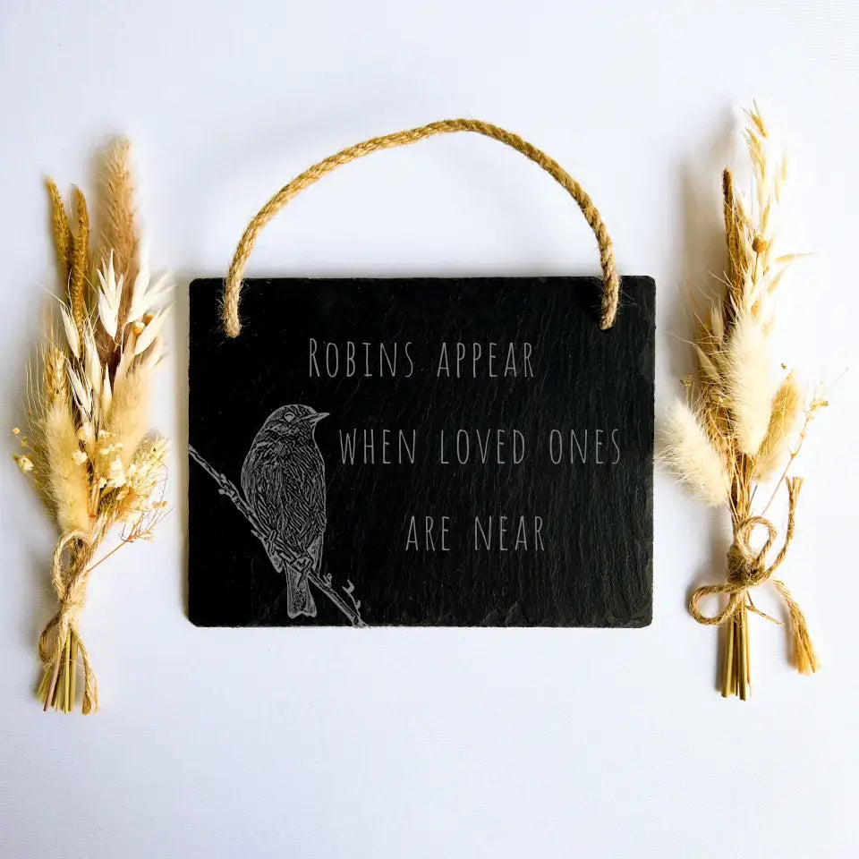 Robins Appear When Loved Ones Are Near Sign - Memorial Slate Plaque