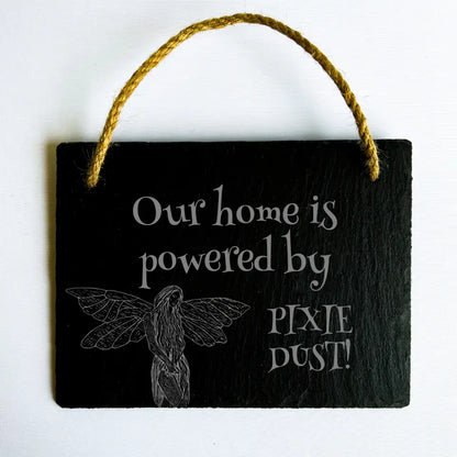 "Our home is powered by pixie dust" - Mystical Garden Fairy Sign